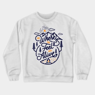 GO WHERE YOU FEELS MOST ALIVE Crewneck Sweatshirt